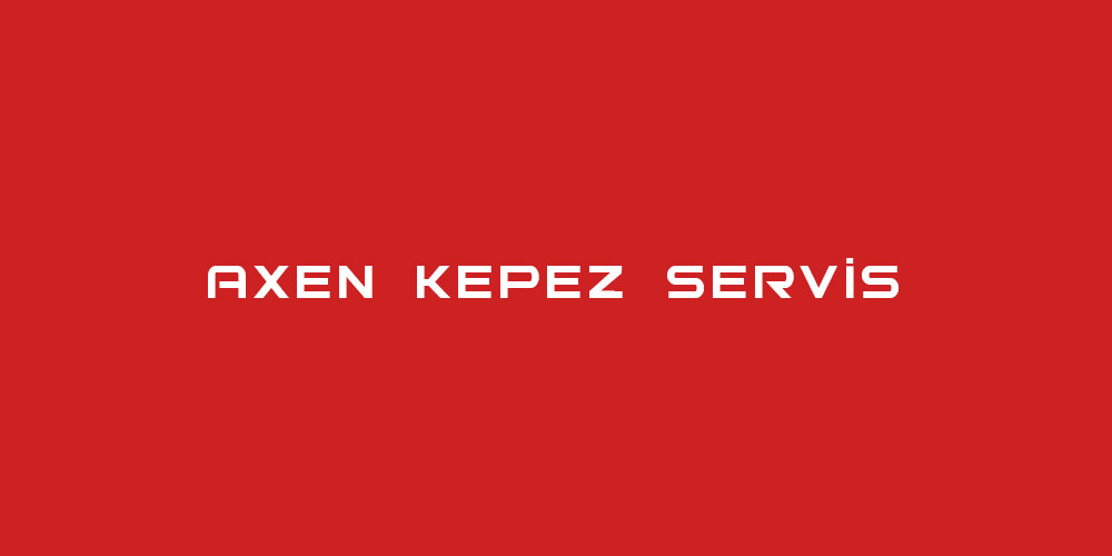 Axen Kepez Servisi